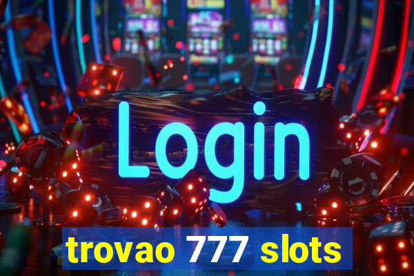 trovao 777 slots